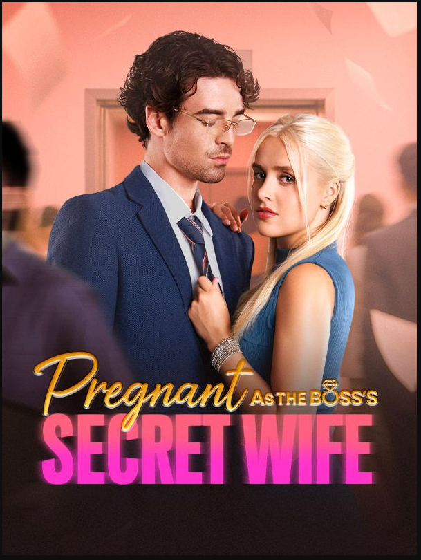 Pregnant As the Boss’s Secret Wife