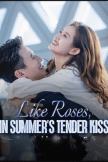 Like Roses, in Summer's Tender Kiss