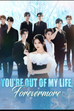 You're Out of My Life, Forevermor
