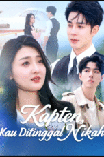Kapten, Kau Ditinggal Nikah