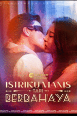 Istriku Manis Tapi Berbahaya Istriku Manis Tapi Berbahaya