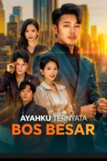 Ayahku Ternyata Bos Besar Ayahku Ternyata Bos Besar