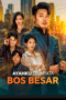 Ayahku Ternyata Bos Besar