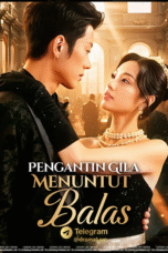 Pengantin Gila Menuntut Balas / Keanggunan Ratu / Balas Dendam Berlapis Cinta / Kilasan Cantik