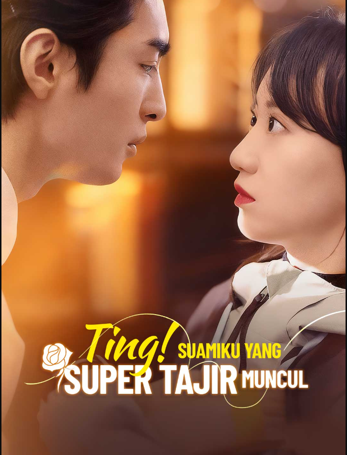 Ting! Suamiku yang Super Tajir Muncul