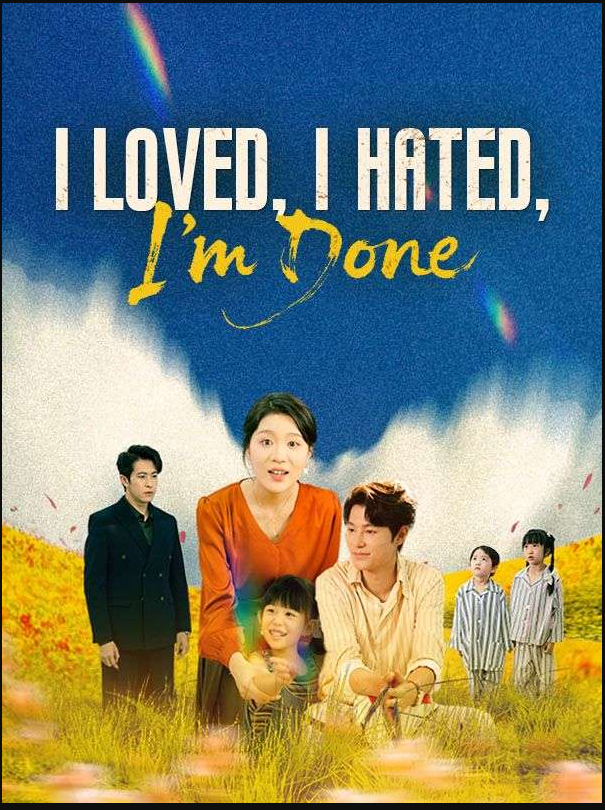 I Loved, I Hated, I’m Done