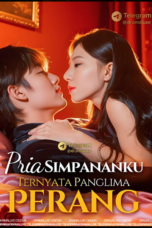 Pria Simpananku Ternyata Panglima Perang Pria Simpananku Ternyata Panglima Perang