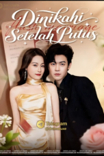 Dinikahi Setelah Putus