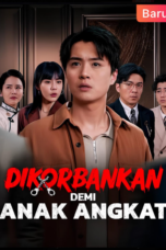 Dikorbankan Demi Anak Angkat
