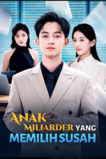 Anak Miliarder Yang Memilih Susah