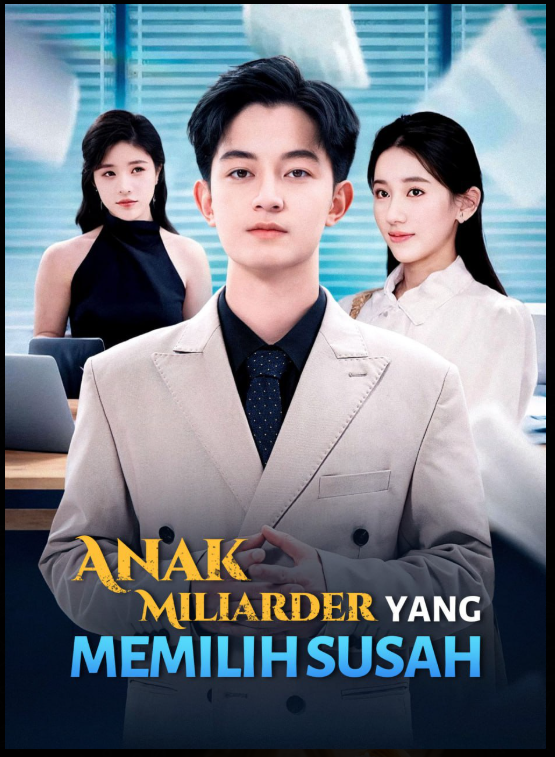 Anak Miliarder Yang Memilih Susah