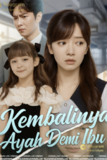 KEMBALINYA AYAH DEMI IBU | IBU AKU BAWA AYAH MENYELAMATKANMU