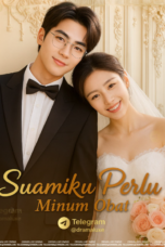 Suamiku Perlu Minum Obat