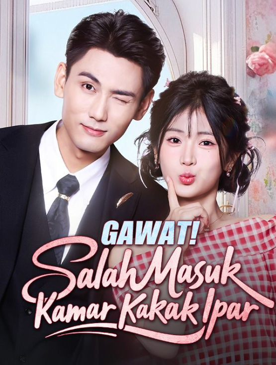 Gawat Salah Masuk Kamar Kakak Ipar
