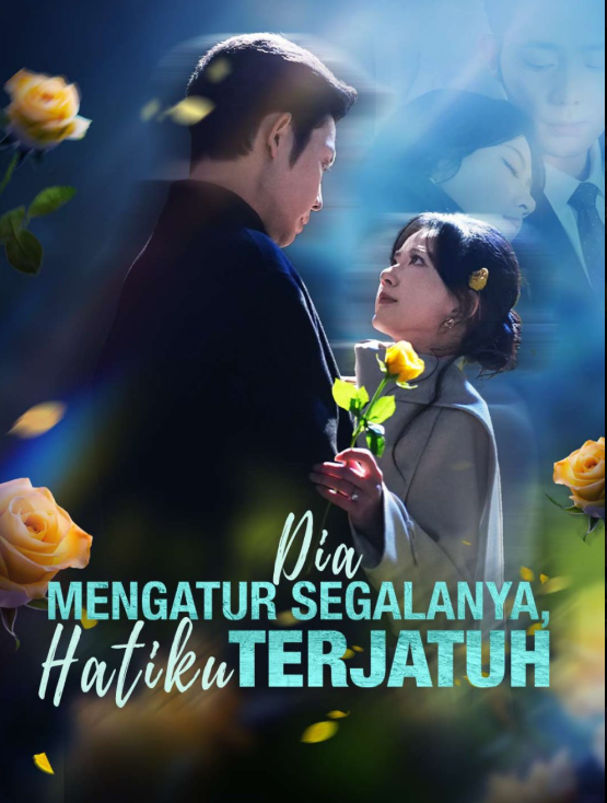 Dia Mengatur Segalanya Hatiku Terjatuh