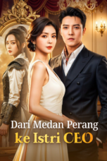 Dari Medan Perang ke Istri CEO