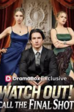 Watch Out! I Call the Final Shots