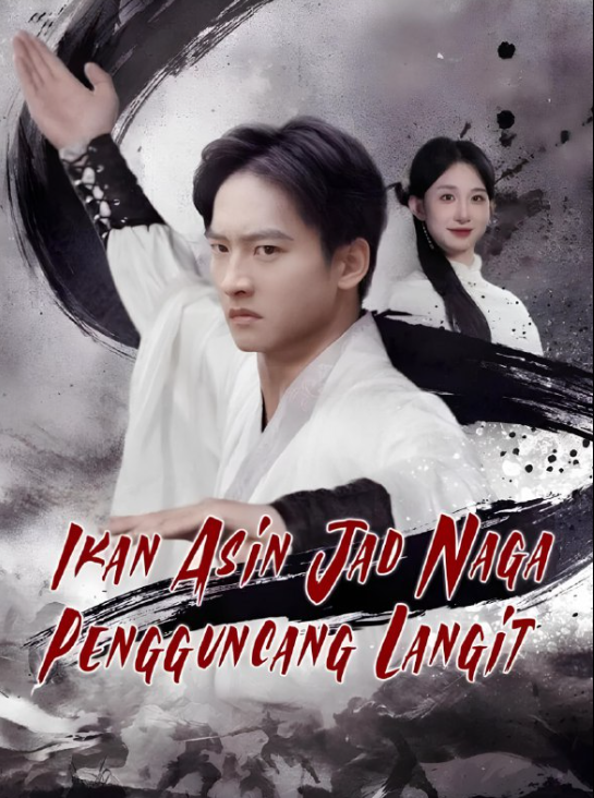 Ikan Asin Jadi Naga Pengguncang Langit