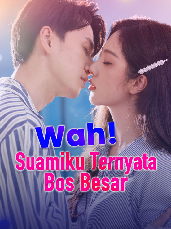 Wah! Suamiku Ternyata Boss Besar