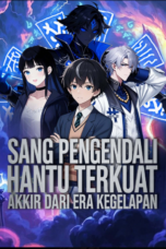 Sang Pengendali Hantu Terkuat Akhir dari Era Kegelapan