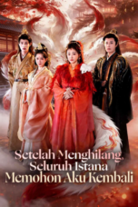 Setelah Menghilang Seluruh Istana Memohon Aku Kembali