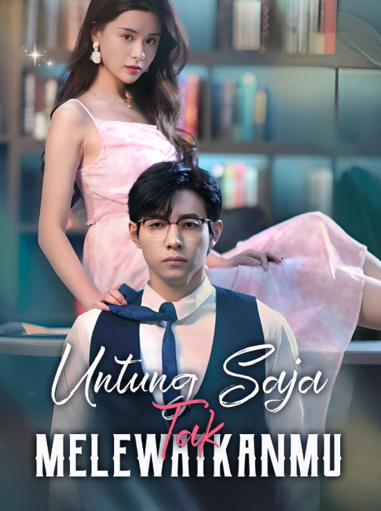 Untung Saja Tak Melewatkanmu