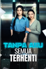 Tanpa Aku Semua Terhenti