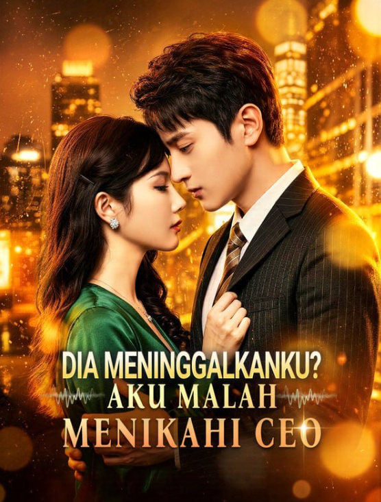 Dia Meninggalkanku Aku Malah Menikahi CEO