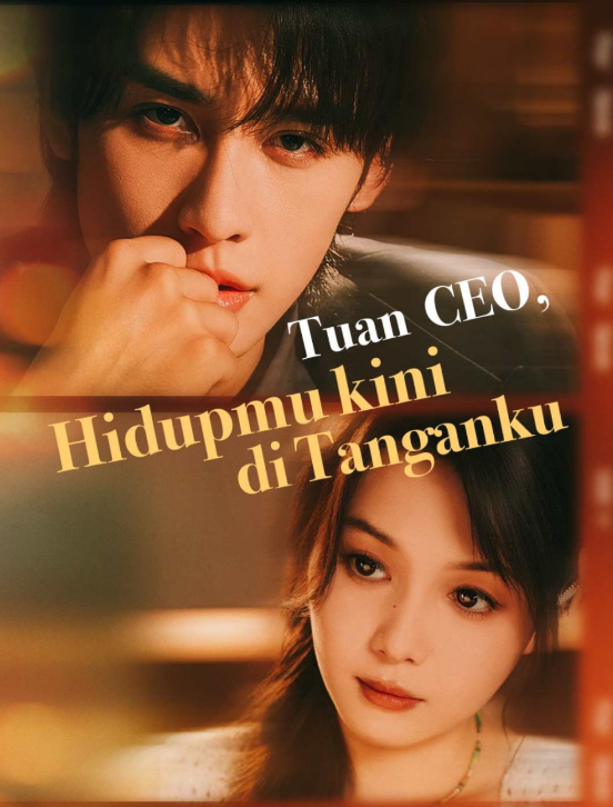 Tuan CEO Hidupmu Kini di Tanganku